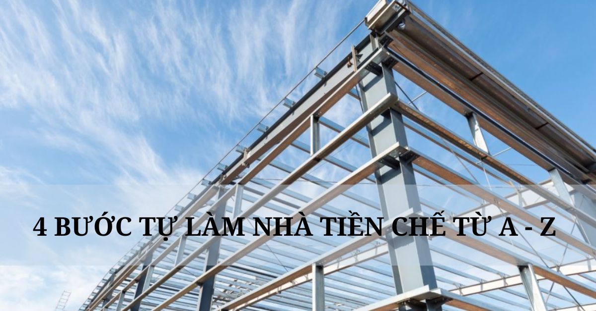 Các bước tự làm nhà tiền chế