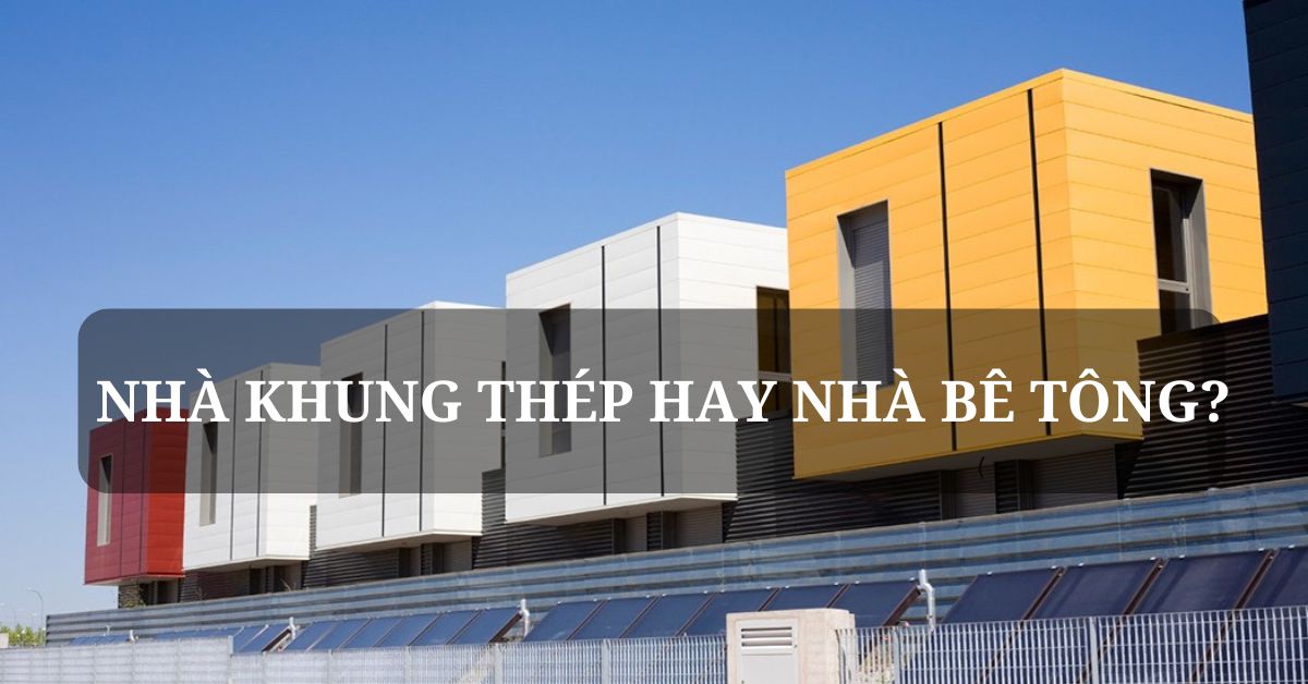 nhà khung thép và nhà bê tông